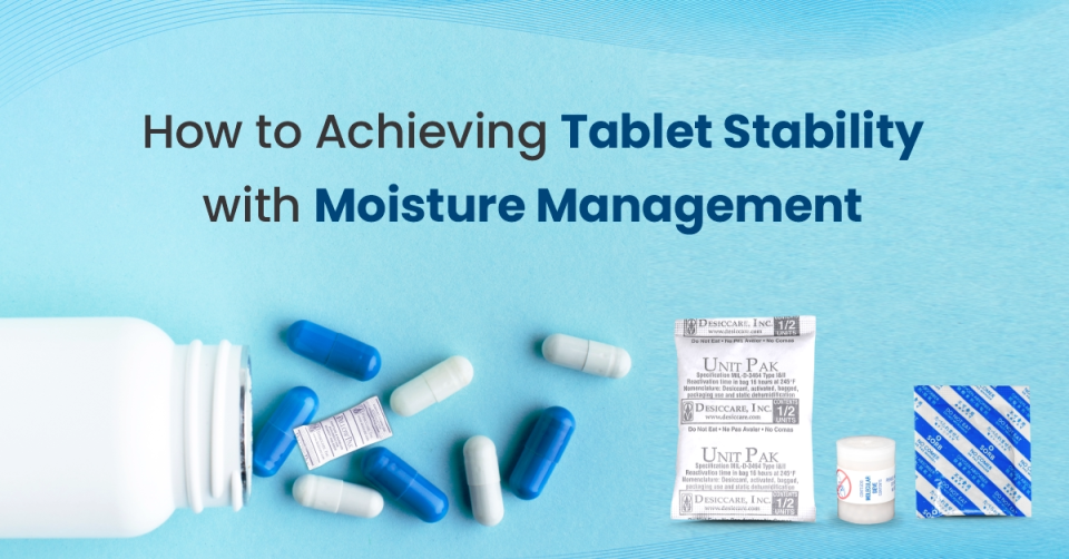 how to achieving tablet stability with moisture management